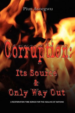 Corruption: It's Source and Only Way Out